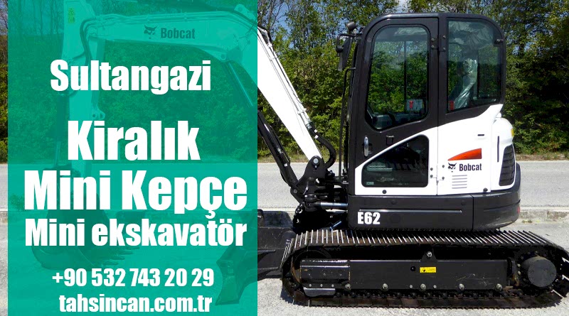 Sultangazi Kiralık Mini Kepçe